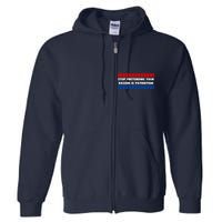 Stop Pretending Your Racism Is Patriotism Full Zip Hoodie