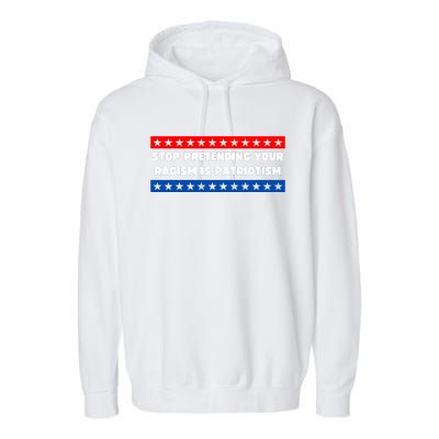 Stop Pretending Your Racism Is Patriotism Garment-Dyed Fleece Hoodie