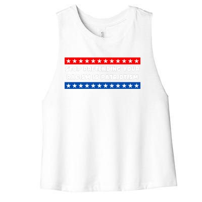 Stop Pretending Your Racism Is Patriotism Women's Racerback Cropped Tank