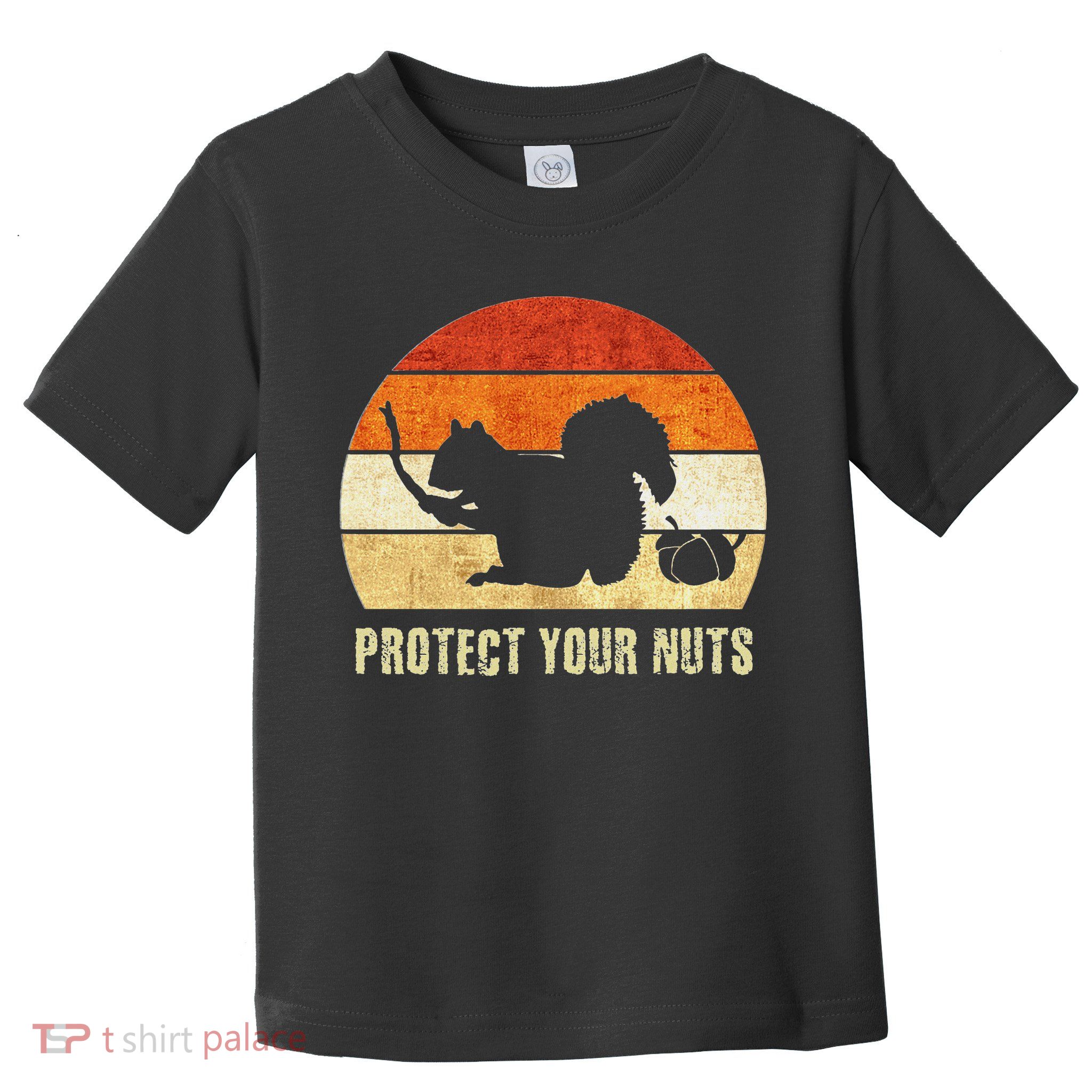 Squirrel Protect Your Nuts Forest Rodent Toddler T-Shirt