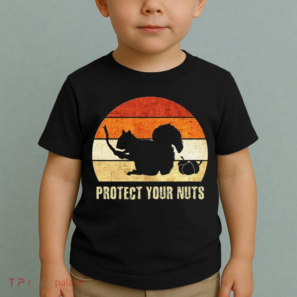 Squirrel Protect Your Nuts Forest Rodent Toddler T-Shirt