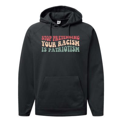 Stop Pretending Your Racism is Patriotism Performance Fleece Hoodie