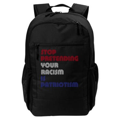 Stop Pretending Your Racism Is Patriotism Anti Trump Never Gift Daily Commute Backpack