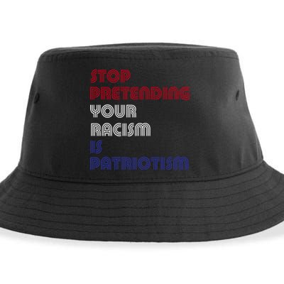 Stop Pretending Your Racism Is Patriotism Anti Trump Never Gift Sustainable Bucket Hat