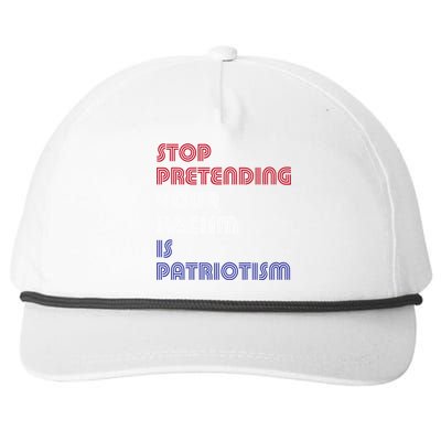 Stop Pretending Your Racism Is Patriotism Anti Trump Never Gift Snapback Five-Panel Rope Hat