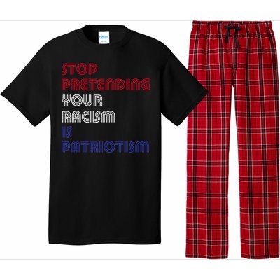 Stop Pretending Your Racism Is Patriotism Anti Trump Never Gift Pajama Set