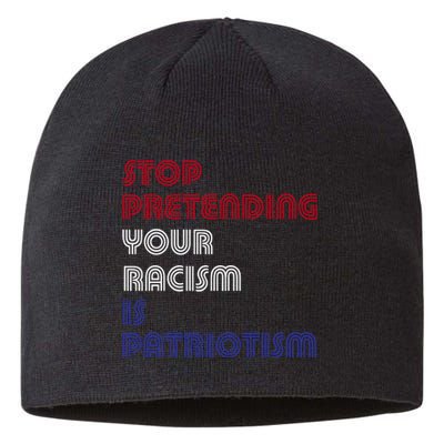 Stop Pretending Your Racism Is Patriotism Anti Trump Never Gift Sustainable Beanie