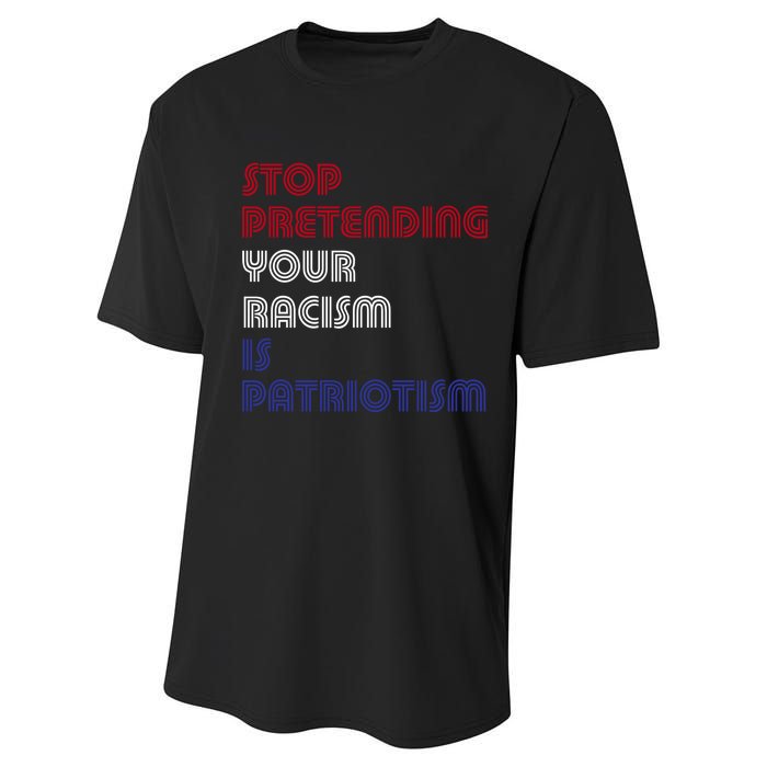 Stop Pretending Your Racism Is Patriotism Anti Trump Never Gift Performance Sprint T-Shirt