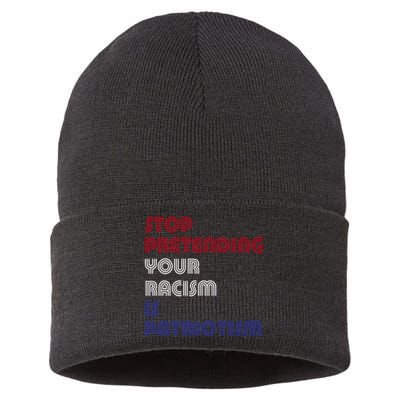 Stop Pretending Your Racism Is Patriotism Anti Trump Never Gift Sustainable Knit Beanie