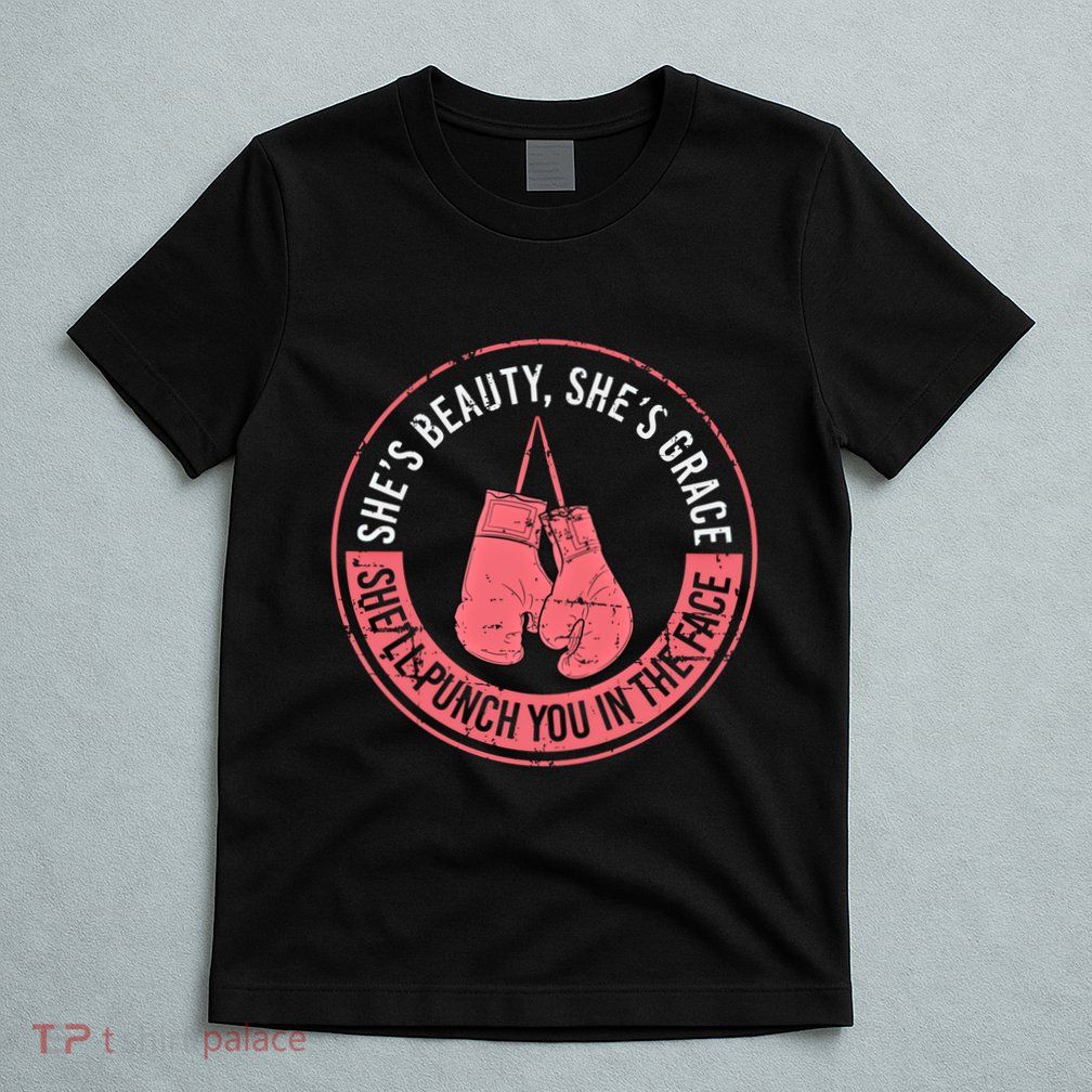 SheLl Punch You In The Face Boxing Kickboxing Boxing Gift T-Shirt