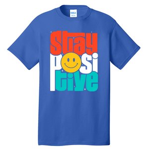 Stay Positive Yellow Smily Face Inspirational Quote Tall T-Shirt