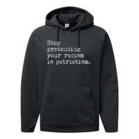 Stop Pretending Your Racism Is Patriotism Anti Racist Performance Fleece Hoodie