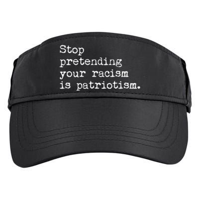 Stop Pretending Your Racism Is Patriotism Anti Racist Adult Drive Performance Visor