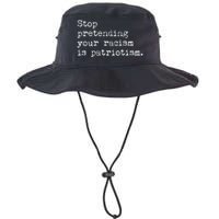 Stop Pretending Your Racism Is Patriotism Anti Racist Legacy Cool Fit Booney Bucket Hat