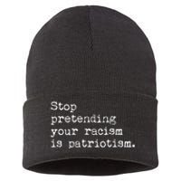 Stop Pretending Your Racism Is Patriotism Anti Racist Sustainable Knit Beanie