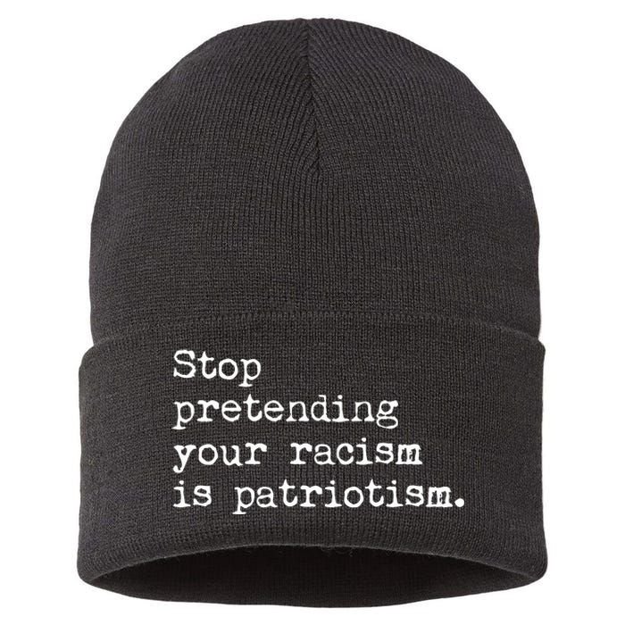 Stop Pretending Your Racism Is Patriotism Anti Racist Sustainable Knit Beanie