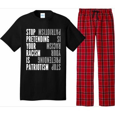 Stop Pretending Your Racism Is Patriotism Gift Pajama Set