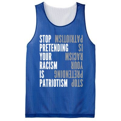 Stop Pretending Your Racism Is Patriotism Gift Mesh Reversible Basketball Jersey Tank