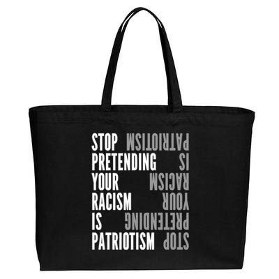 Stop Pretending Your Racism Is Patriotism Gift Cotton Canvas Jumbo Tote