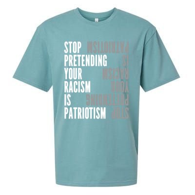 Stop Pretending Your Racism Is Patriotism Gift Sueded Cloud Jersey T-Shirt