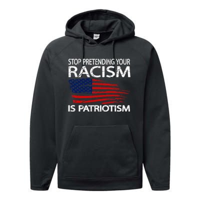 Stop Pretending Your Racism Is Patriotism Performance Fleece Hoodie