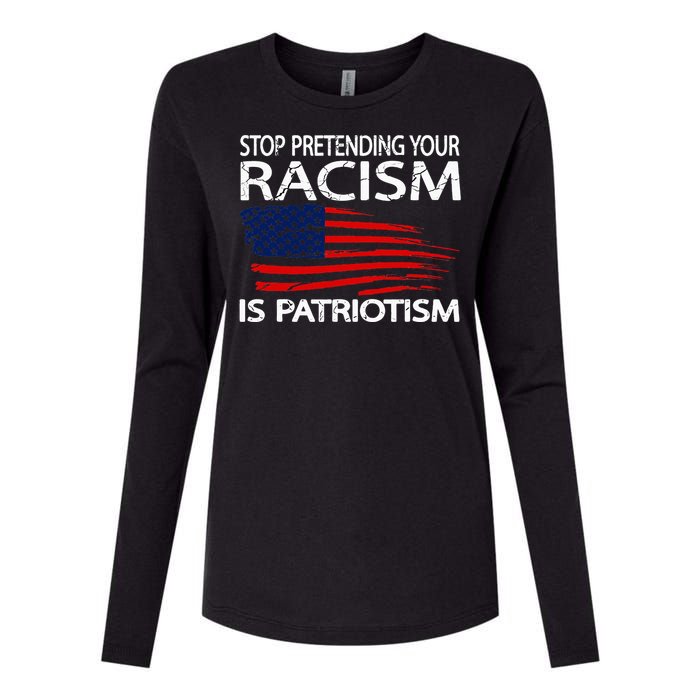 Stop Pretending Your Racism Is Patriotism Womens Cotton Relaxed Long Sleeve T-Shirt