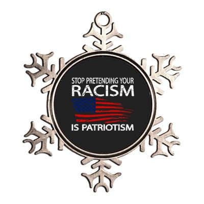 Stop Pretending Your Racism Is Patriotism Metallic Star Ornament