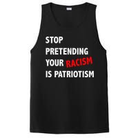 Stop Pretending Your Racism is Patriotism anti Trump PosiCharge Competitor Tank