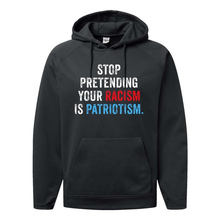 Stop Pretending Your Racism Is Patriotism Anti Trump Performance Fleece Hoodie