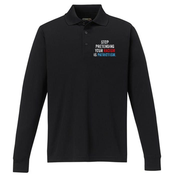 Stop Pretending Your Racism Is Patriotism Anti Trump Performance Long Sleeve Polo