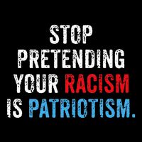 Stop Pretending Your Racism Is Patriotism Anti Trump Cooling Performance Crew T-Shirt