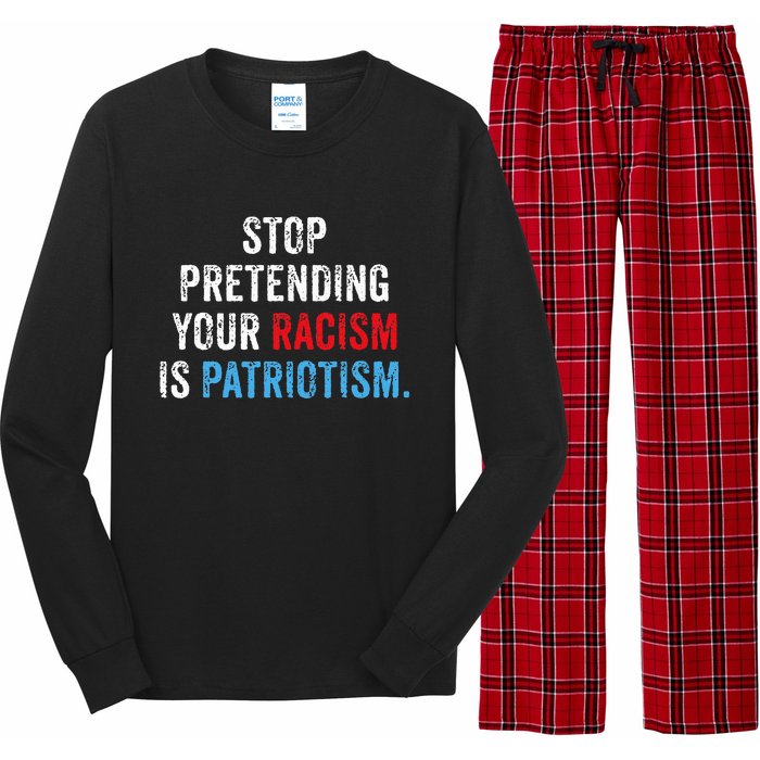 Stop Pretending Your Racism Is Patriotism Anti Trump Long Sleeve Pajama Set