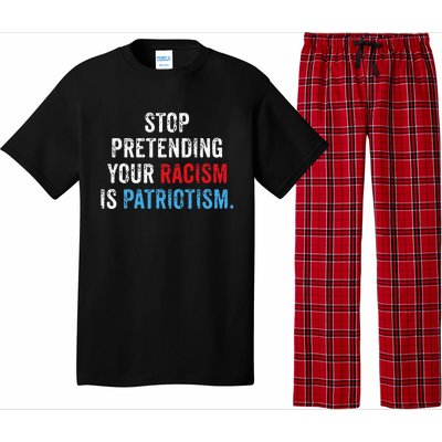 Stop Pretending Your Racism Is Patriotism Anti Trump Pajama Set