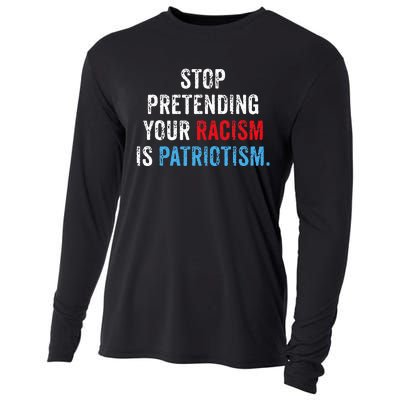 Stop Pretending Your Racism Is Patriotism Anti Trump Cooling Performance Long Sleeve Crew