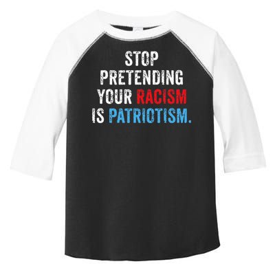 Stop Pretending Your Racism Is Patriotism Anti Trump Toddler Fine Jersey T-Shirt