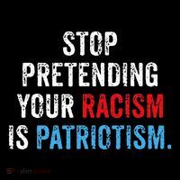 Stop Pretending Your Racism Is Patriotism Anti Trump Tank Top