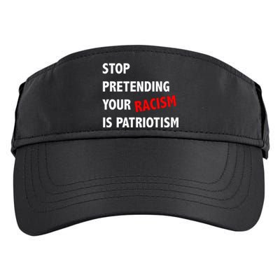 Stop Pretending Your Racism Is Patriotism Anti Trump Adult Drive Performance Visor