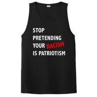 Stop Pretending Your Racism Is Patriotism Anti Trump PosiCharge Competitor Tank