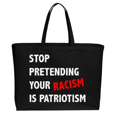 Stop Pretending Your Racism Is Patriotism Anti Trump Cotton Canvas Jumbo Tote