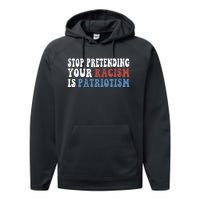 Stop Pretending Your Racism Is Patriotism Performance Fleece Hoodie