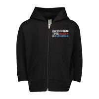 Stop Pretending Your Racism Is Patriotism Toddler Zip Fleece Hoodie