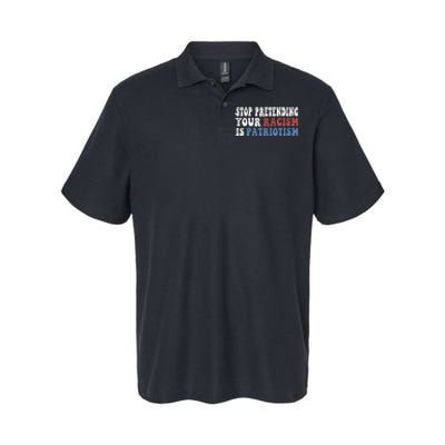 Stop Pretending Your Racism Is Patriotism Softstyle Adult Sport Polo