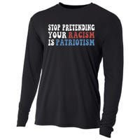 Stop Pretending Your Racism Is Patriotism Cooling Performance Long Sleeve Crew