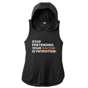 Stop Pretending Your Racism Is Patriotism Ladies PosiCharge Tri-Blend Wicking Draft Hoodie Tank