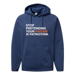 Stop Pretending Your Racism Is Patriotism Performance Fleece Hoodie