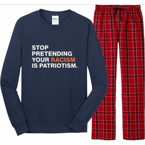 Stop Pretending Your Racism Is Patriotism Long Sleeve Pajama Set