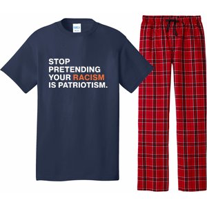 Stop Pretending Your Racism Is Patriotism Pajama Set