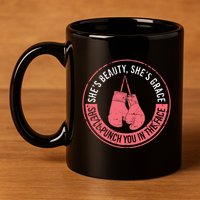 SheLl Punch You In The Face Boxing Kickboxing Boxing Gift 11oz C Handle Ceramic Mug