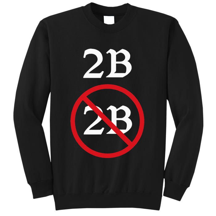 Shakespeare Quote 2b Or Not To Be Hamlet Sweatshirt
