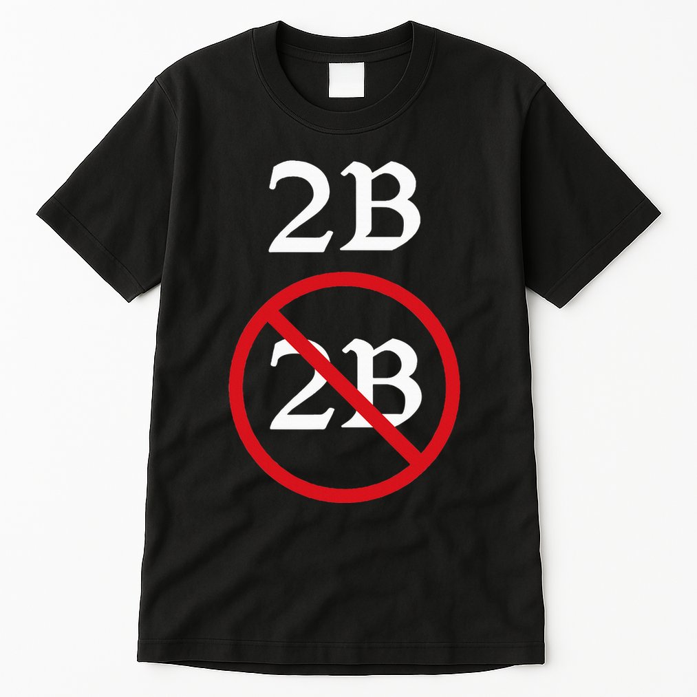 Shakespeare Quote 2b Or Not To Be Hamlet Tall T-Shirt